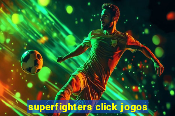 superfighters click jogos